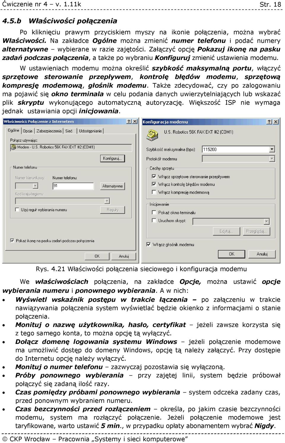 Załączyć opcję Pokazuj ikonę na pasku zadań podczas połączenia, a także po wybraniu Konfiguruj zmienić ustawienia modemu.