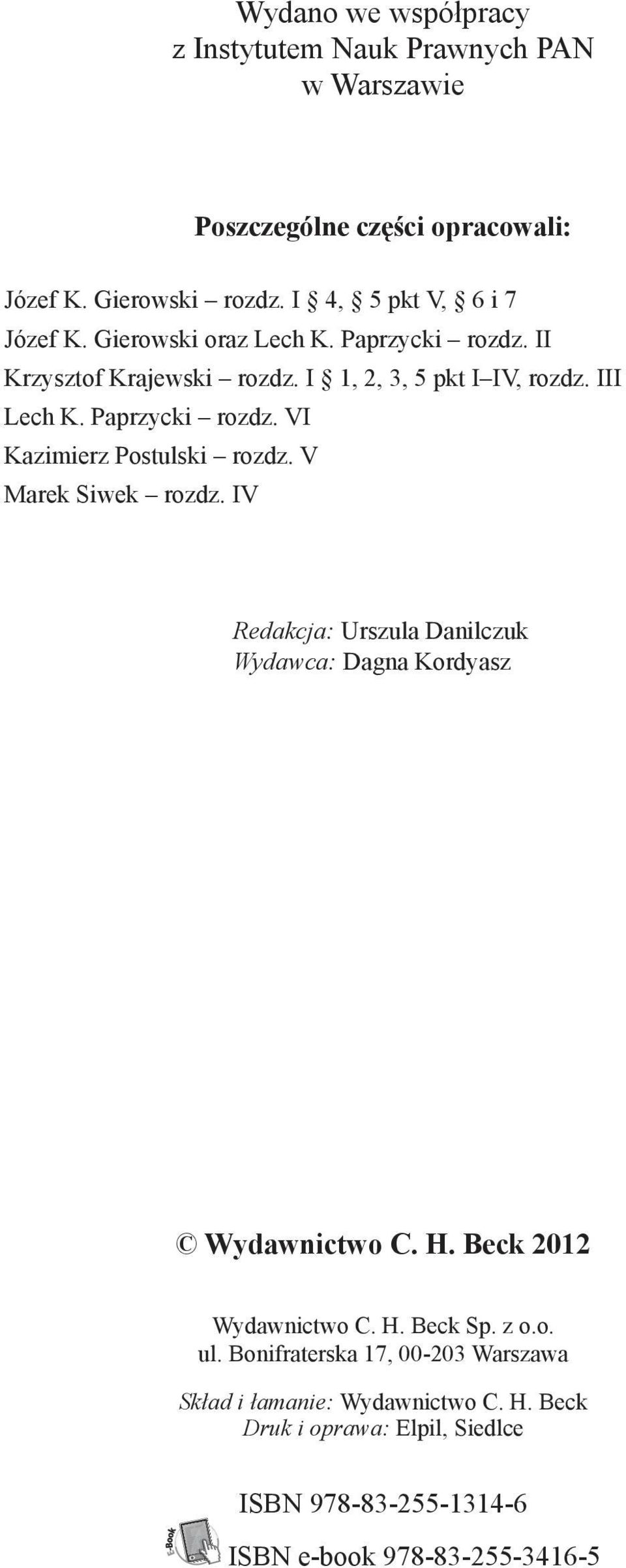 V Marek Siwek rozdz. IV Redakcja: Urszula Danilczuk Wydawca: Dagna Kordyasz Wydawnictwo C. H. Beck 2012 Wydawnictwo C. H. Beck Sp. z o.o. ul.