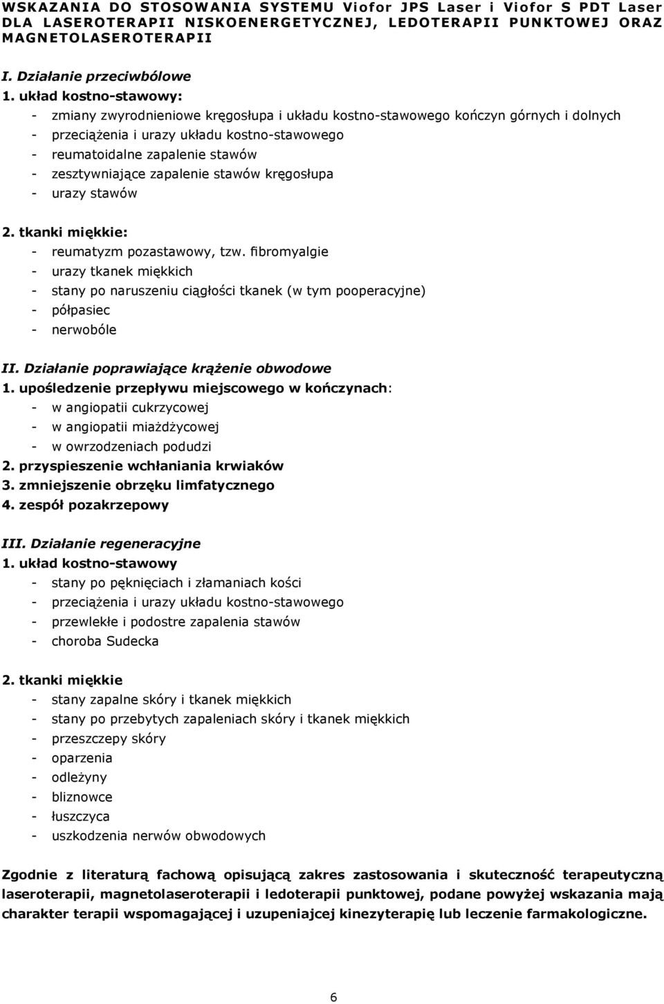 zesztywniające zapalenie stawów kręgosłupa - urazy stawów 2. tkanki miękkie: - reumatyzm pozastawowy, tzw.
