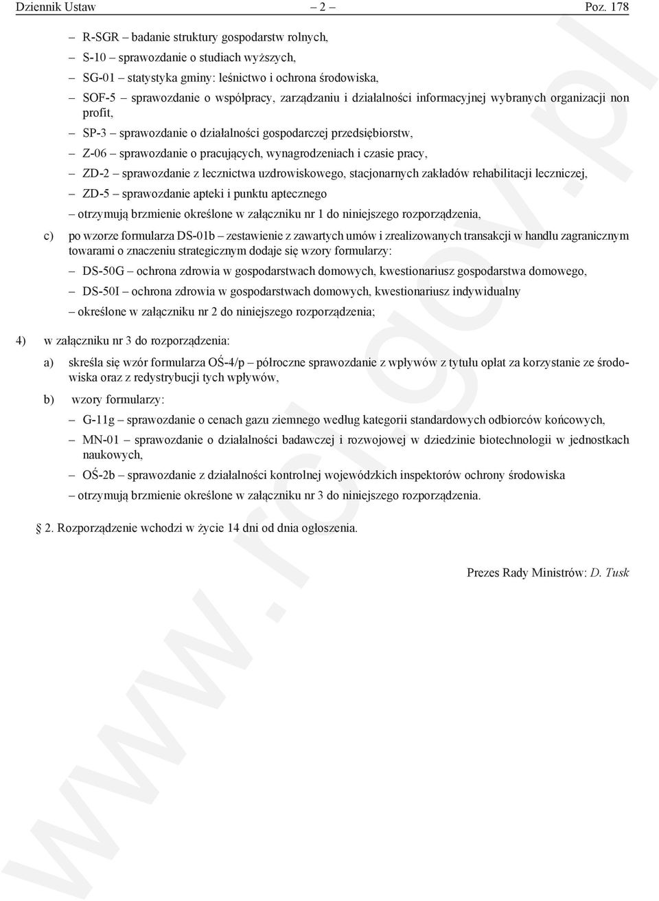 działalności informacyjnej wybranych organizacji non profit, SP-3 sprawozdanie o działalności gospodarczej przedsiębiorstw, Z-06 sprawozdanie o pracujących, wynagrodzeniach i czasie pracy, ZD-2