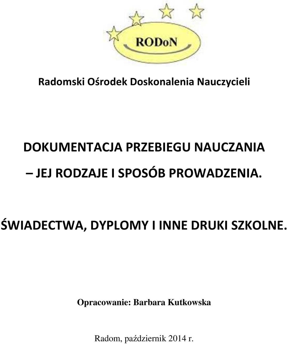 ŚWIADECTWA, DYPLOMY I INNE DRUKI SZKOLNE.
