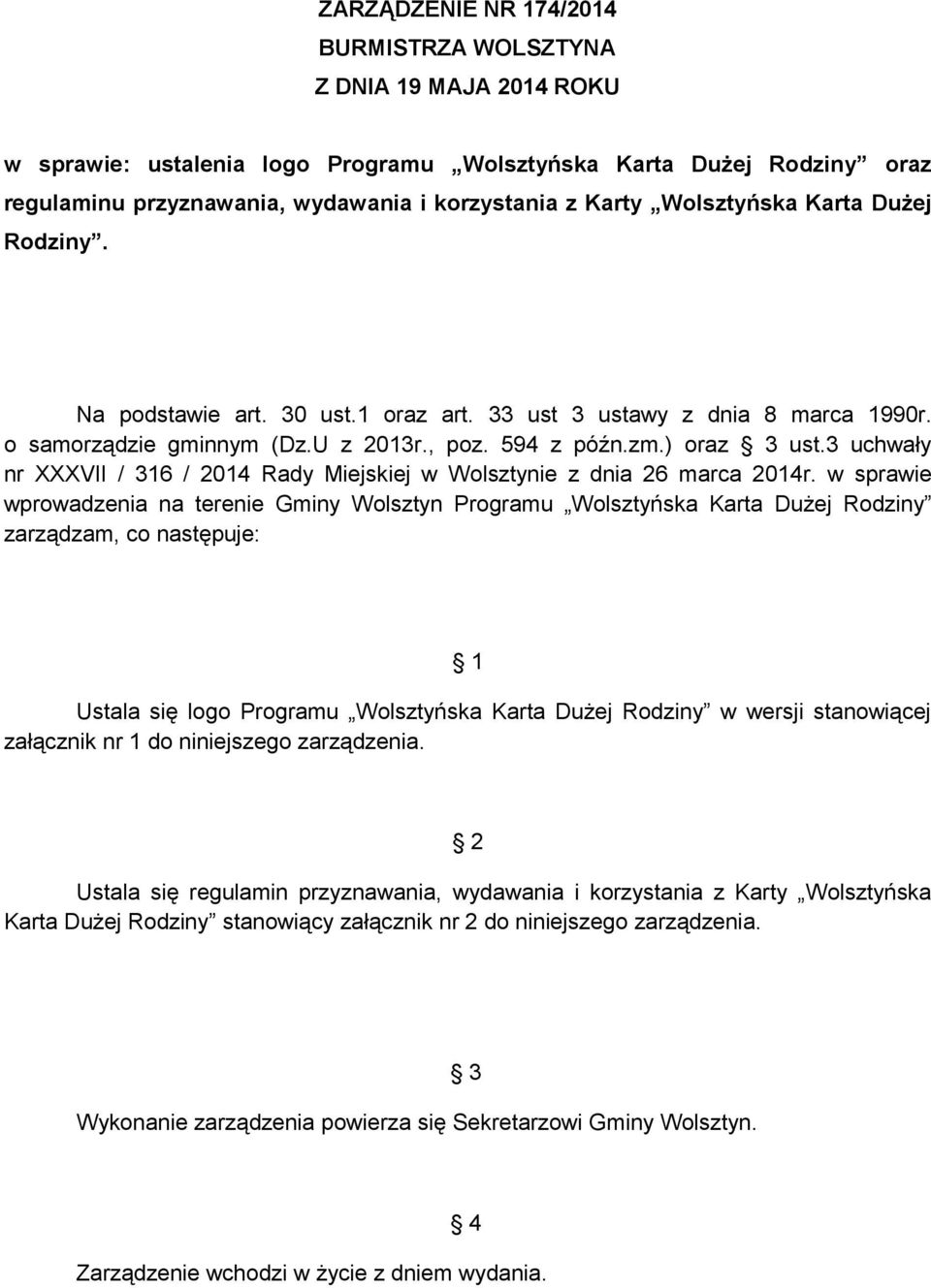 3 uchwały nr XXXVII / 316 / 2014 Rady Miejskiej w Wolsztynie z dnia 26 marca 2014r.