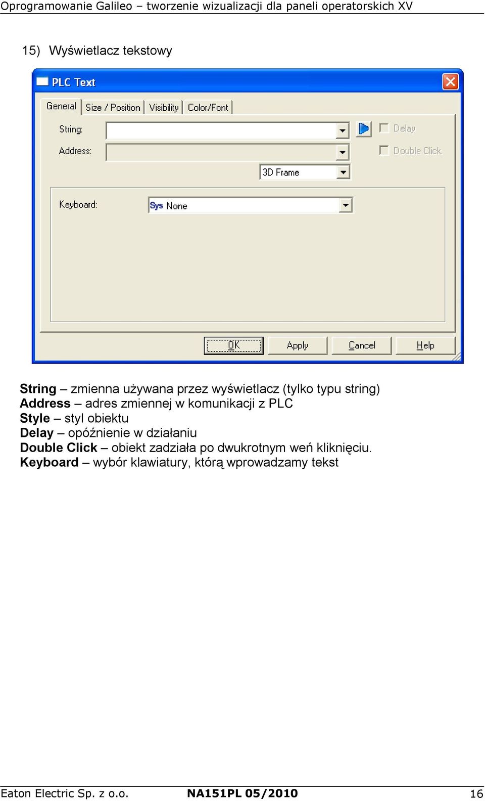 opóźnienie w działaniu Double Click obiekt zadziała po dwukrotnym weń kliknięciu.