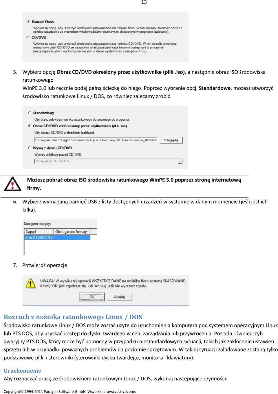 0 poprzez stronę internetową firmy. 6. Wybierz wymaganą pamięć USB z listy dostępnych urządzeń w systemie w danym momencie (jeśli jest ich kilka). 7. Potwierdź operację.