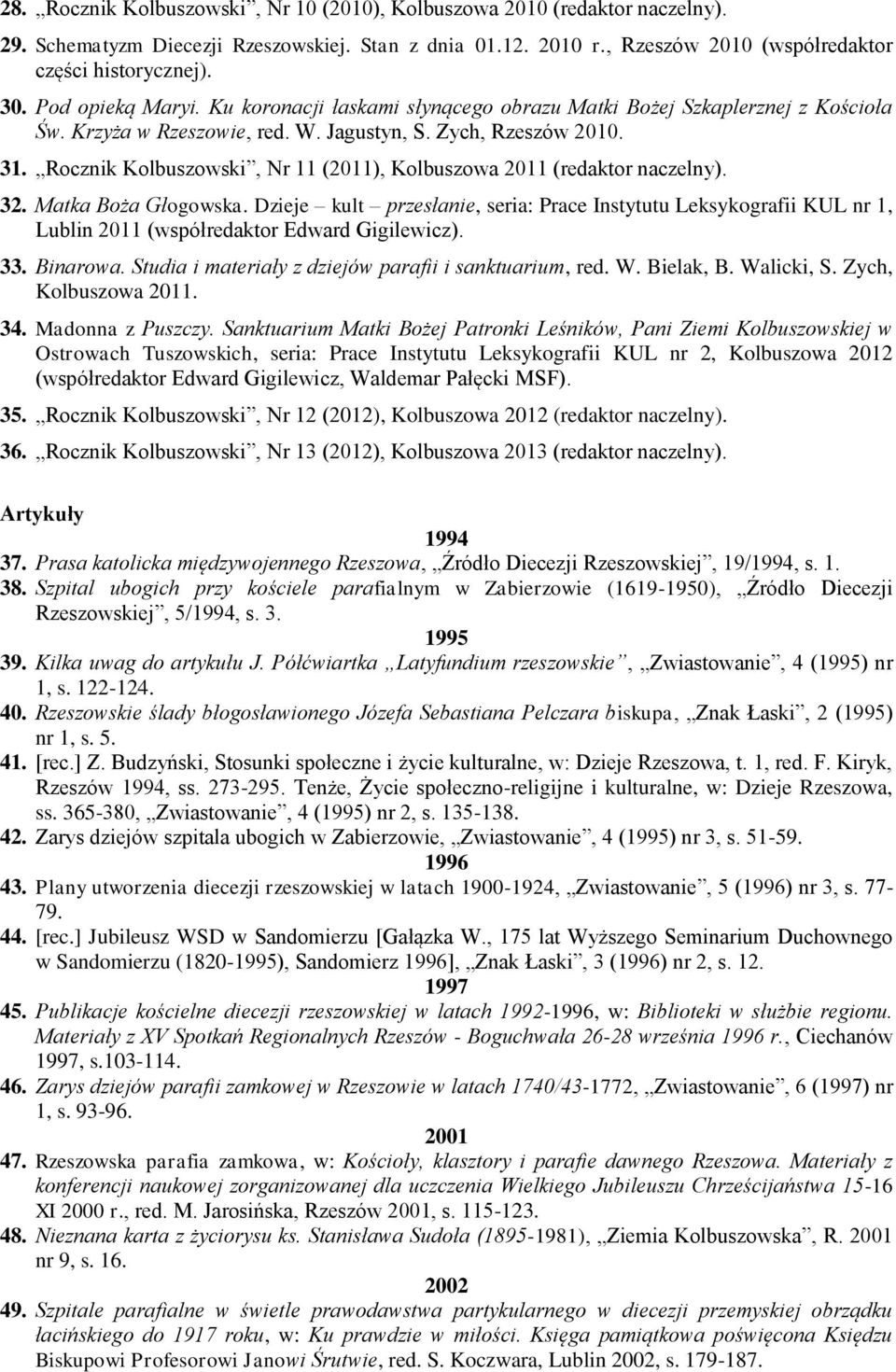 Rocznik Kolbuszowski, Nr 11 (2011), Kolbuszowa 2011 (redaktor naczelny). 32. Matka Boża Głogowska.