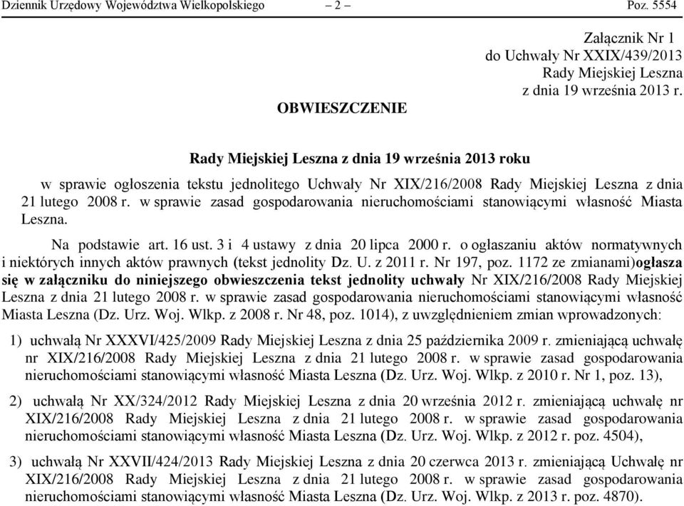 w sprawie zasad gospodarowania nieruchomościami stanowiącymi własność Miasta Leszna. Na podstawie art. 16 ust. 3 i 4 ustawy z dnia 20 lipca 2000 r.