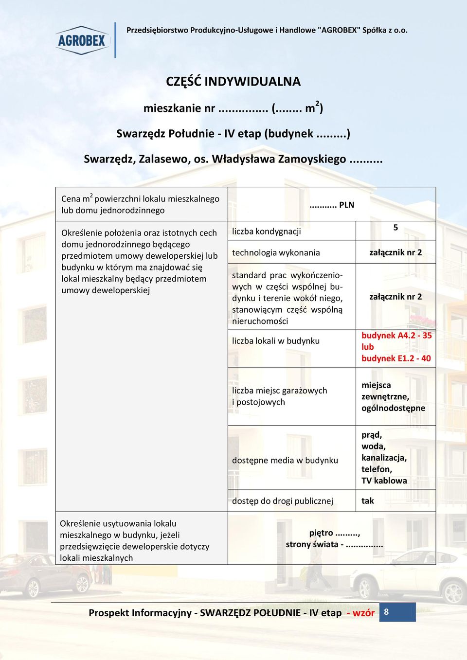 znajdować się lokal mieszkalny będący przedmiotem umowy deweloperskiej liczba kondygnacji.