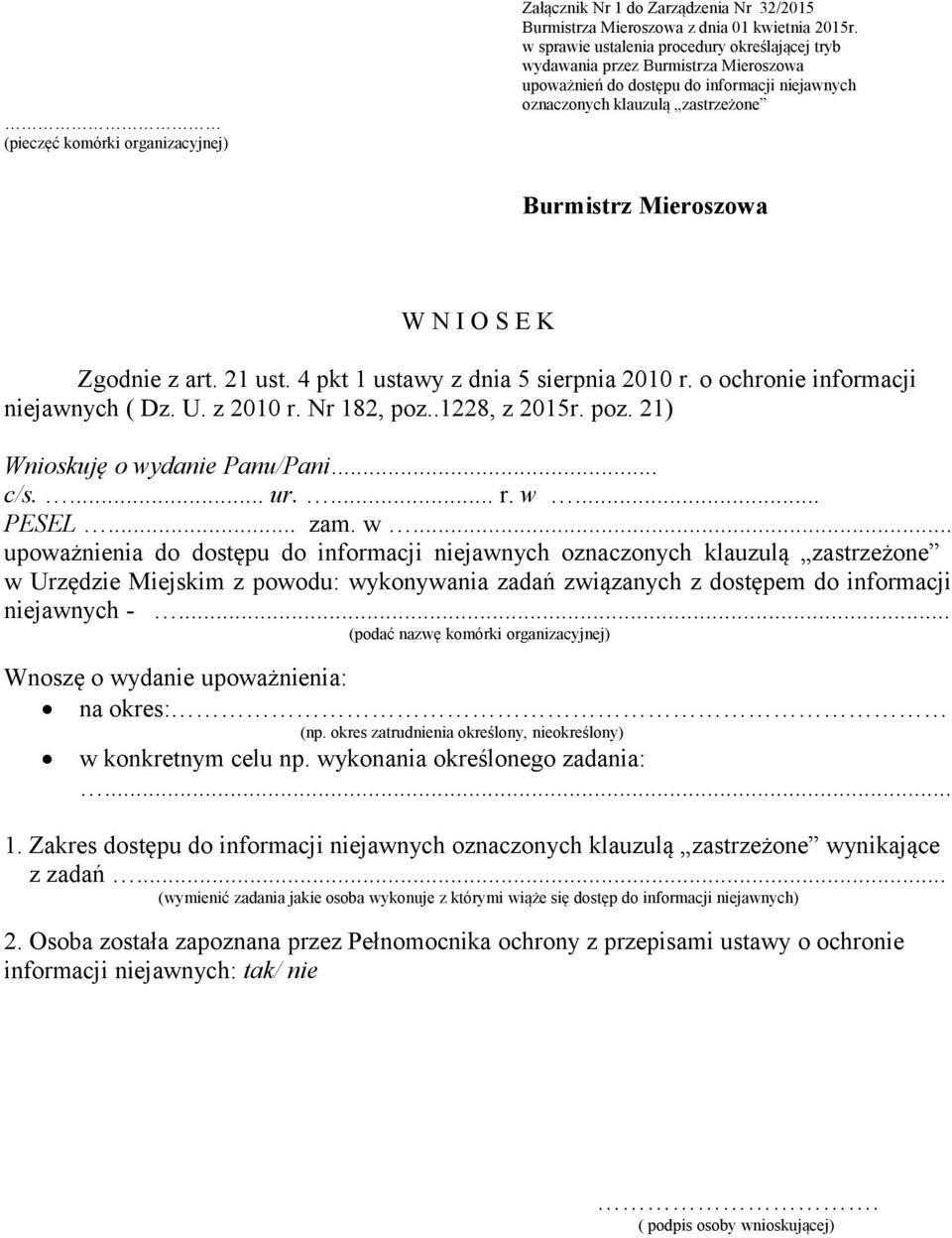 .. zam. w... upoważnienia do dostępu do informacji niejawnych w Urzędzie Miejskim z powodu: wykonywania zadań związanych z dostępem do informacji niejawnych -.