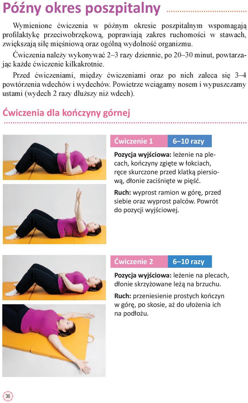 Przed ćwiczeniami, między ćwiczeniami oraz po nich zaleca się 3 4 powtórzenia wdechów i wydechów. Powietrze wciągamy nosem i wypuszczamy ustami (wydech 2 razy dłuższy niż wdech).
