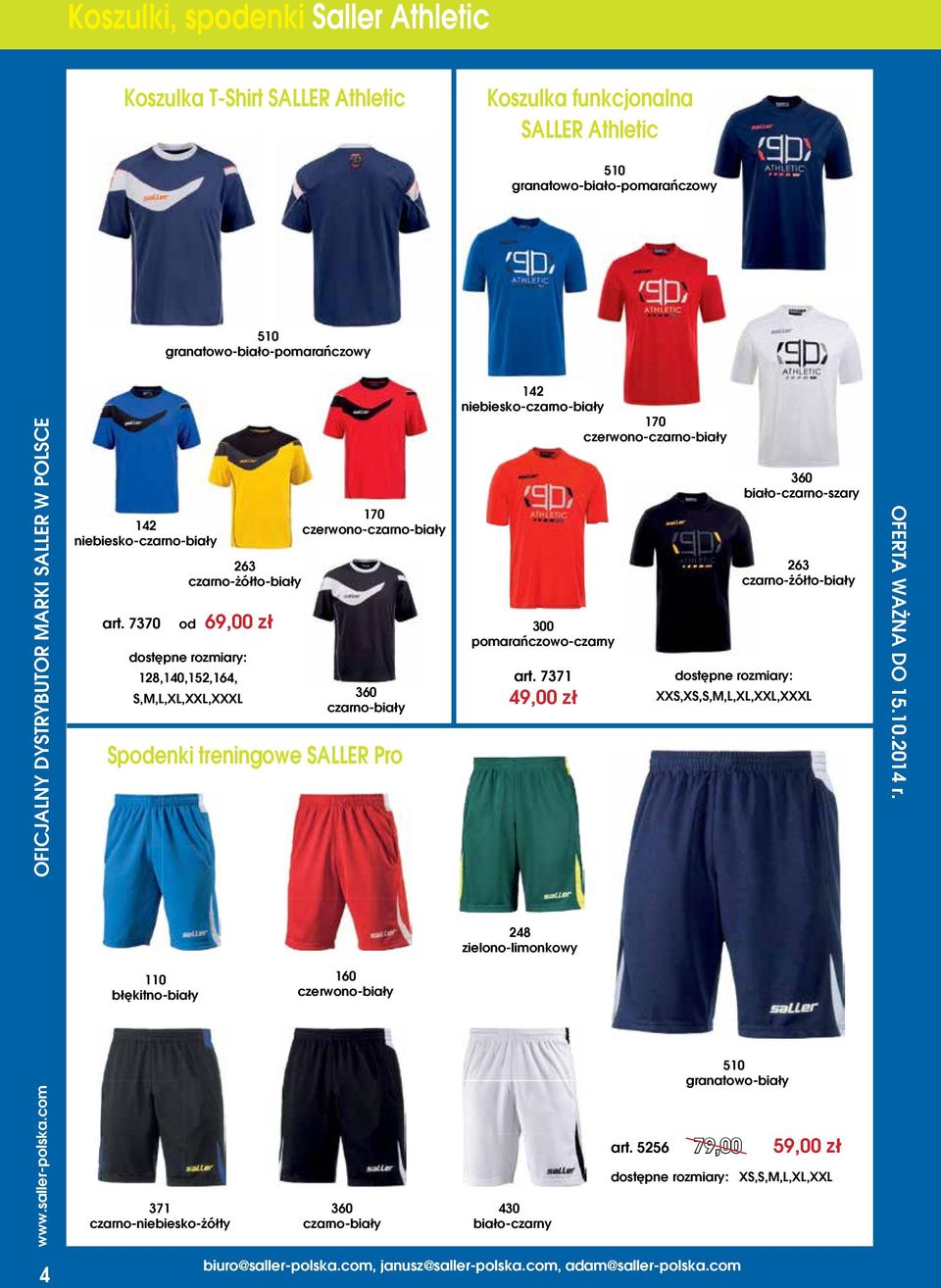 7370 263 czarno-żółto-biały od 69,00 zł 128,140,152,164, S,M,L,XL,XXL,XXXL 170 czerwono- Spodenki treningowe SALLER Pro 142 niebiesko- 170 czerwono- 300 pomarańczowo-czarny