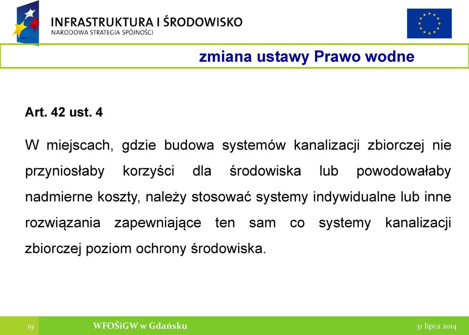 dla środowiska lub powodowałaby nadmierne koszty, należy stosować systemy indywidualne