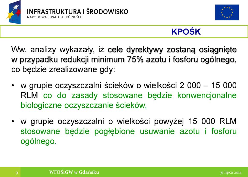 ogólnego, co będzie zrealizowane gdy: w grupie oczyszczalni ścieków o wielkości 2 000 15 000 RLM co do zasady