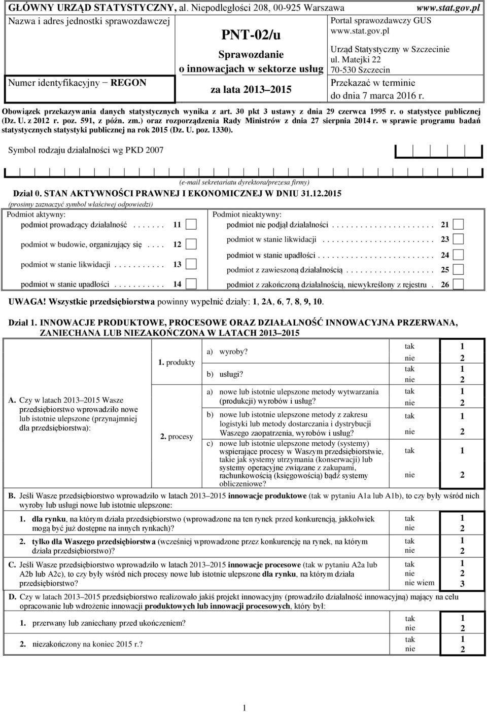 w sprawie programu badań statystycznych statystyki publicznej na rok 05 (Dz. U. poz. 330).