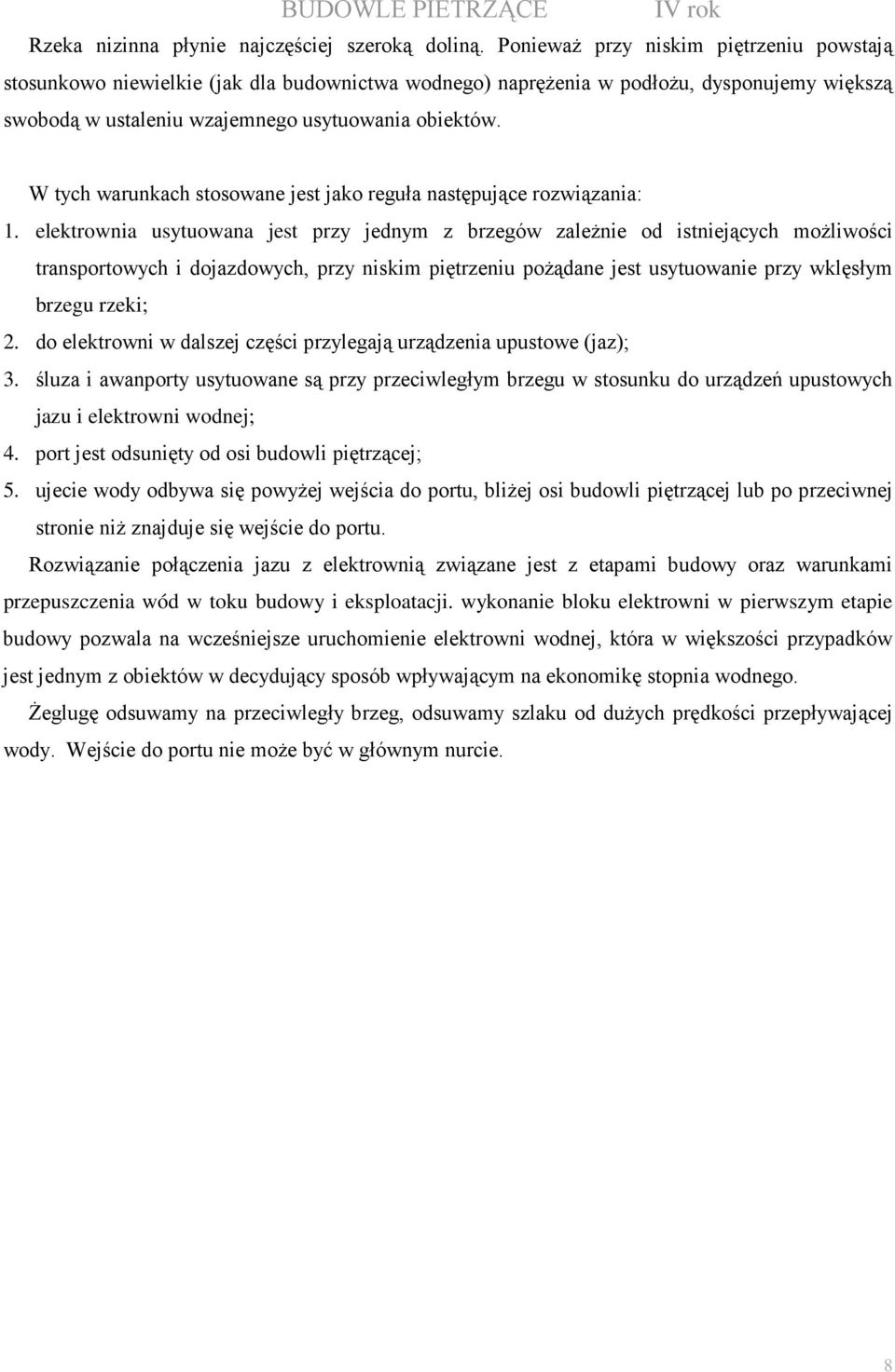 W tych warunkach stosowane jest jako reguła następujące rozwiązania: 1.