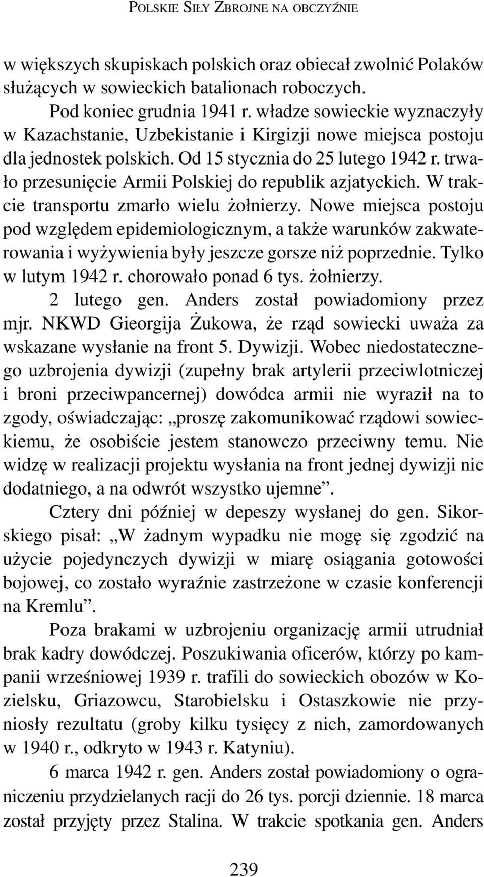 trwa ło przesunięcie Armii Polskiej do republik azjatyckich. W trak cie transportu zmarło wielu żołnierzy.