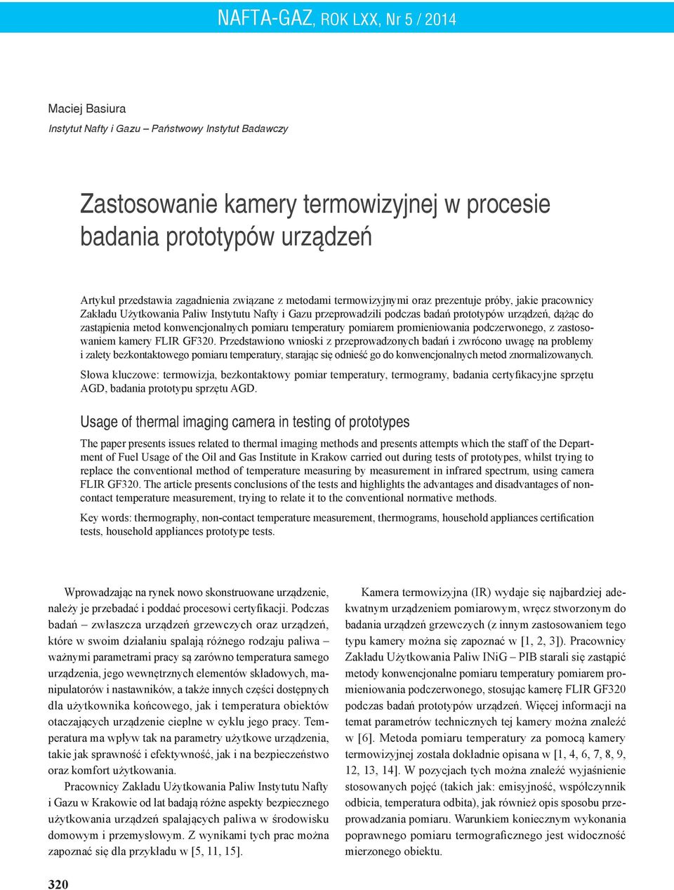 zastąpienia metod konwencjonalnych pomiaru temperatury pomiarem promieniowania podczerwonego, z zastosowaniem kamery FLIR GF320.