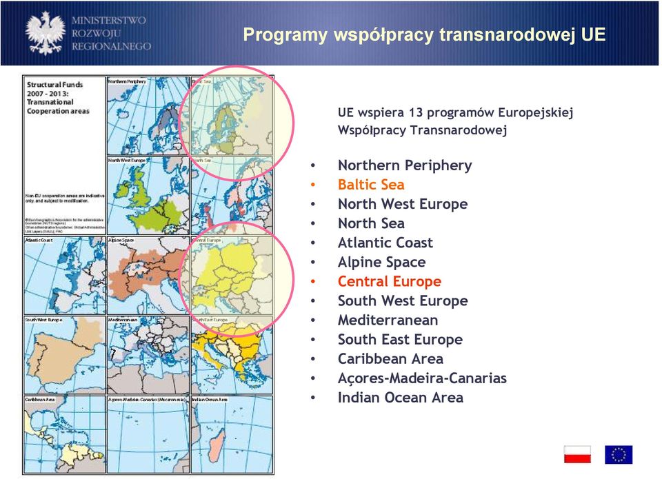 North Sea Atlantic Coast Alpine Space Central Europe South West Europe