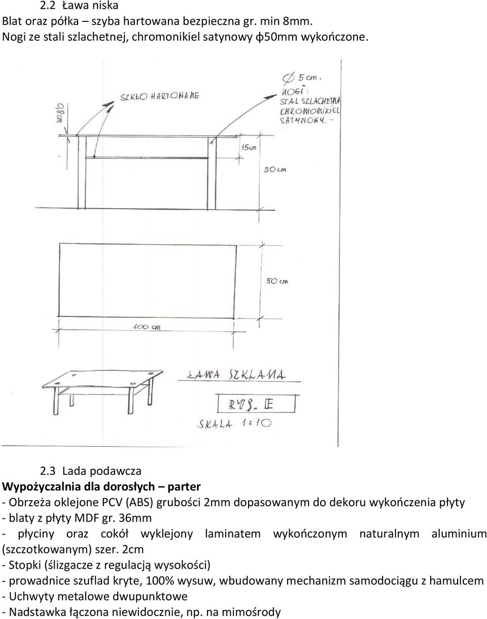 gr. 36mm - płyciny oraz cokół wyklejony laminatem wykończonym naturalnym aluminium (szczotkowanym) szer.