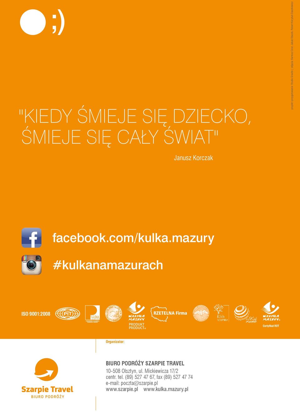 mazury #kulkanamazurach ISO 9001:2008 Organizator: BIURO PODRÓŻY SZARPIE TRAVEL 10-508 Olsztyn, ul.