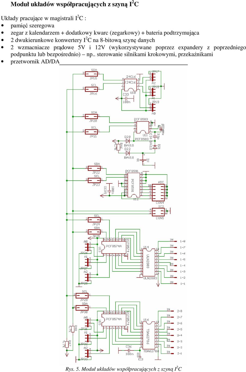 szynę danych 2 wzmacniacze prądowe 5V i 12V (wykorzystywane poprzez expandery z poprzedniego podpunktu lub