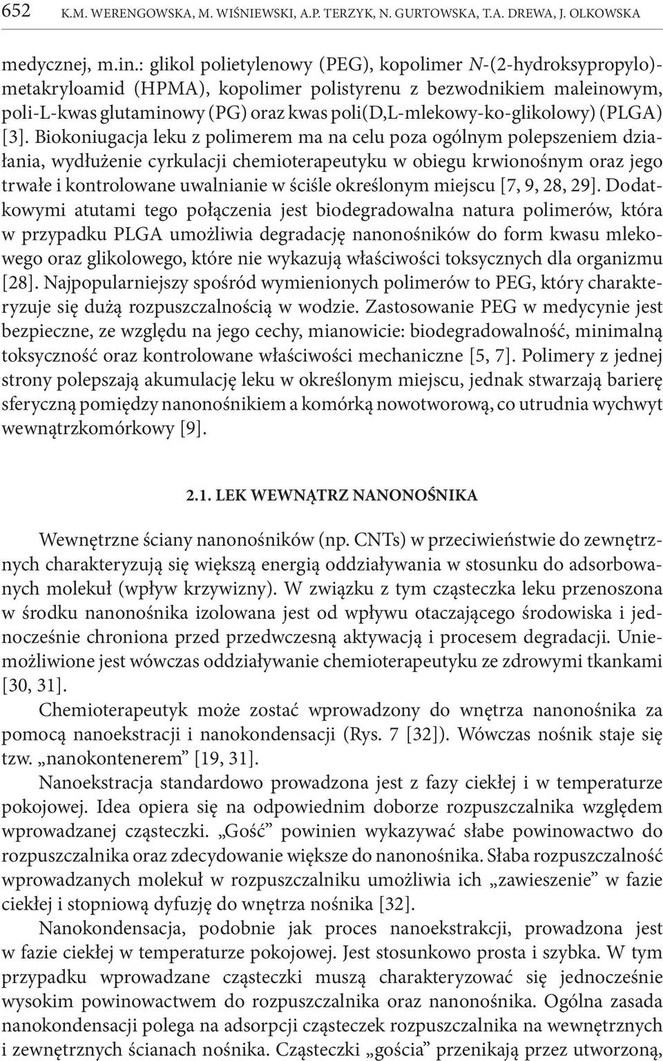 poli(d,l-mlekowy-ko-glikolowy) (PLGA) [3].