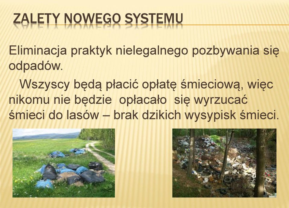 Wszyscy będą płacić opłatę śmieciową, więc nikomu