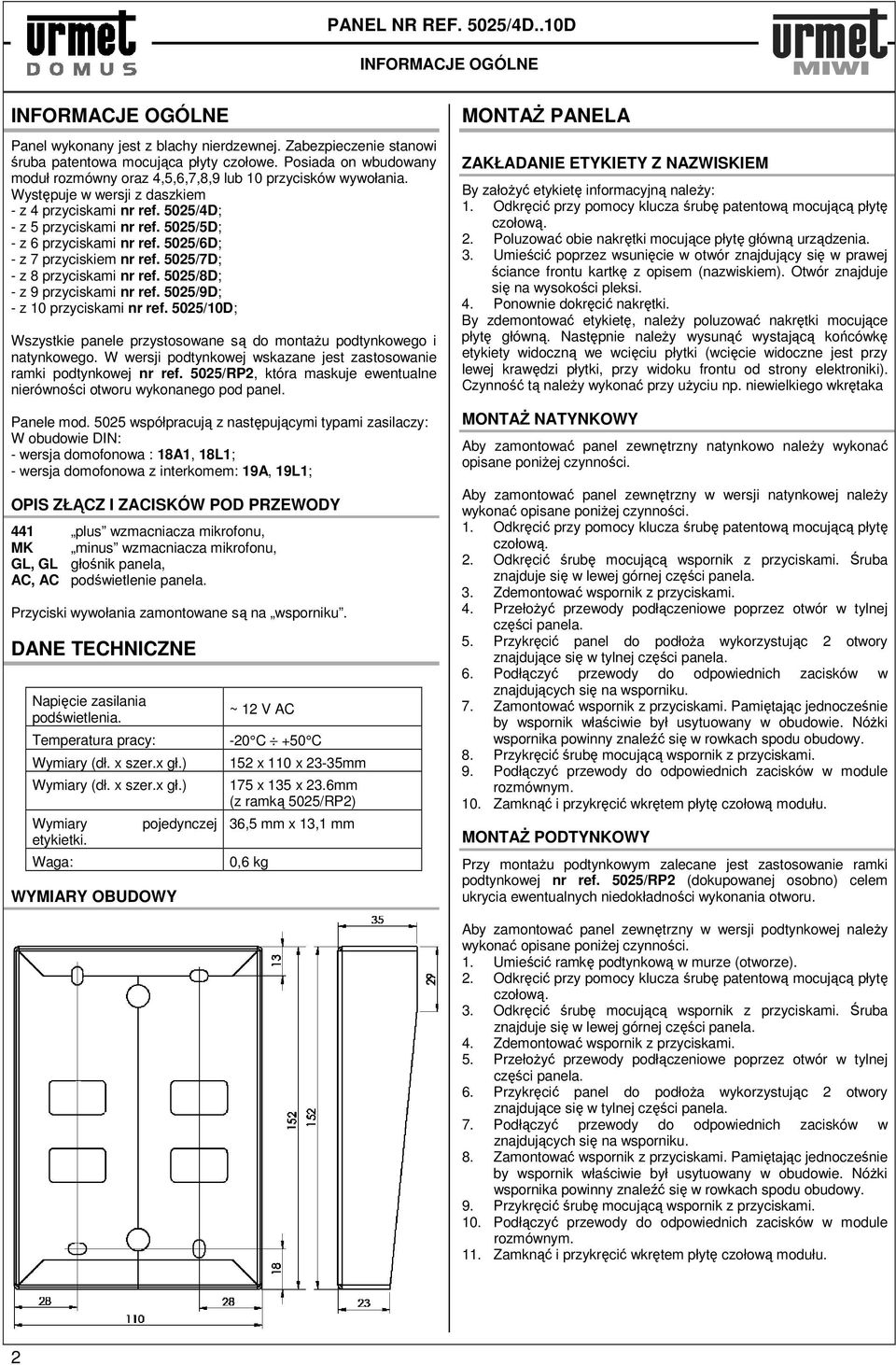 5025/5D; - z 6 przyciskami nr ref. 5025/6D; - z 7 przyciskiem nr ref. 5025/7D; - z 8 przyciskami nr ref. 5025/8D; - z 9 przyciskami nr ref. 5025/9D; - z 10 przyciskami nr ref.