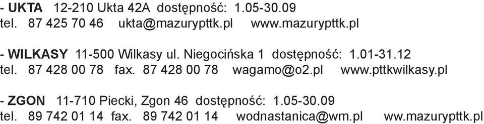 01-31.12 tel. 87 428 00 78 fax. 87 428 00 78 wagamo@o2.pl www.pttkwilkasy.