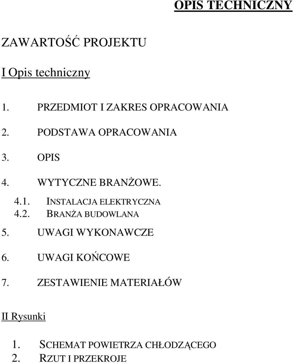 WYTYCZNE BRANŻOWE. 4.1. INSTALACJA ELEKTRYCZNA 4.2. BRANŻA BUDOWLANA 5.