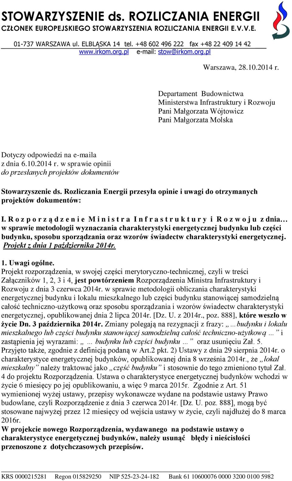 Departament Budownictwa Ministerstwa Infrastruktury i Rozwoju Pani Małgorzata Wójtowicz Pani Małgorzata Molska Dotyczy odpowiedzi na e-maila z dnia 6.10.2014 r.