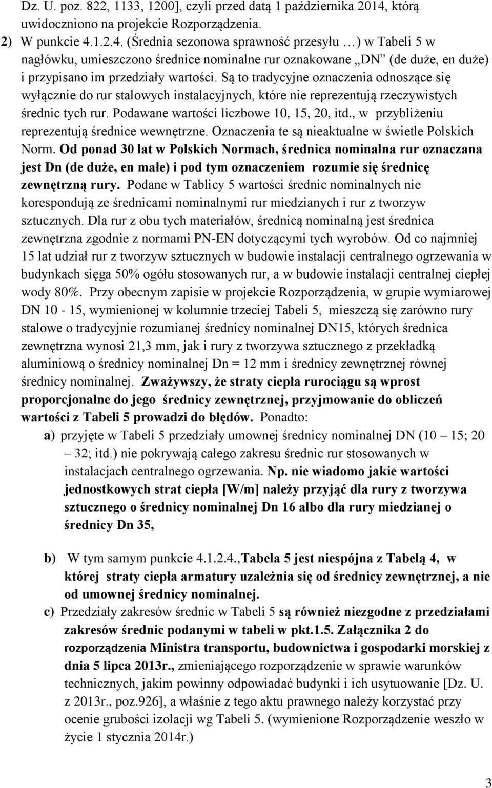 1.2.4. (Średnia sezonowa sprawność przesyłu ) w Tabeli 5 w nagłówku, umieszczono średnice nominalne rur oznakowane DN (de duże, en duże) i przypisano im przedziały wartości.