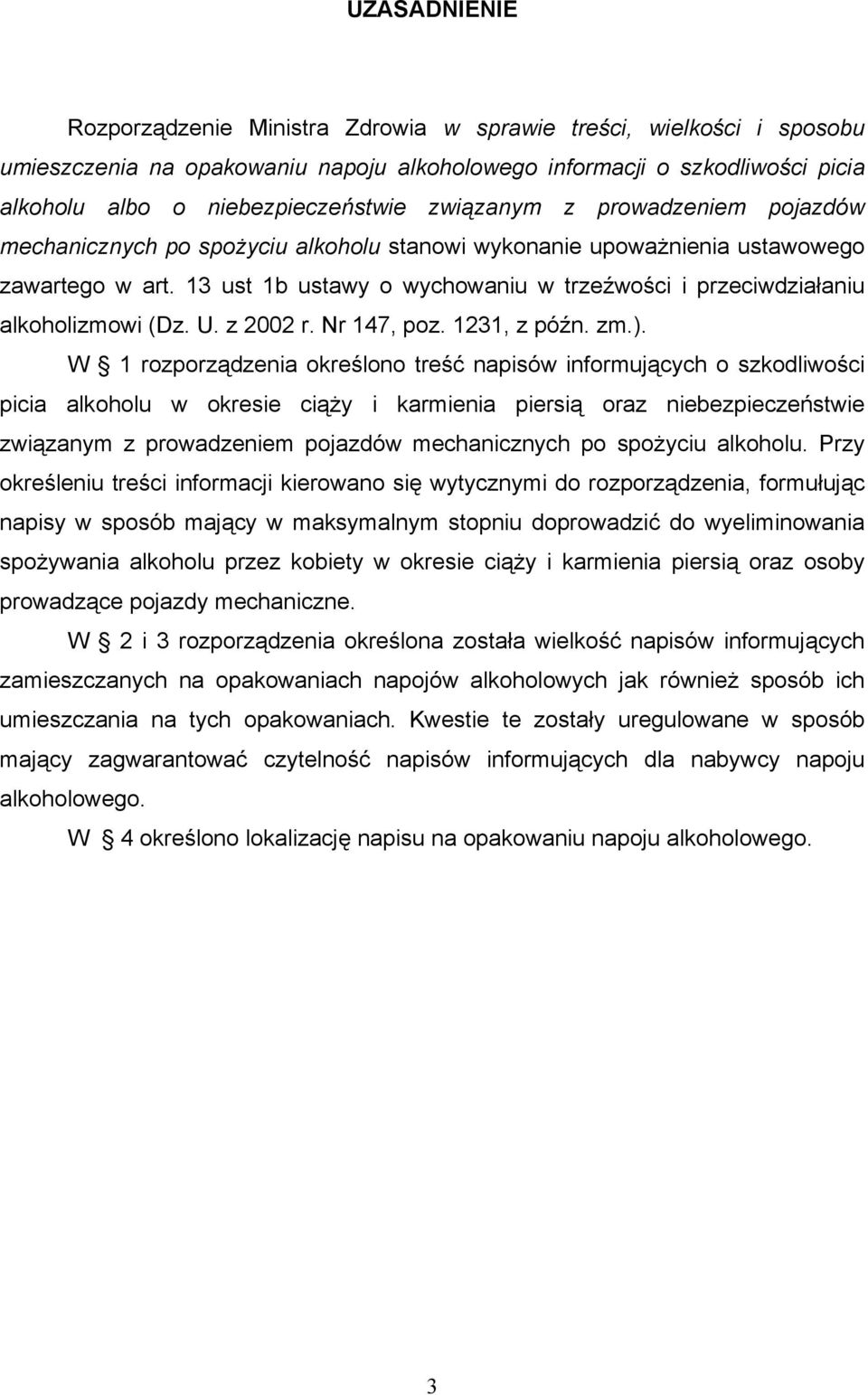 13 ust 1b ustawy o wychowaniu w trzeźwości i przeciwdziałaniu alkoholizmowi (Dz. U. z 2002 r. Nr 147, poz. 1231, z późn. zm.).