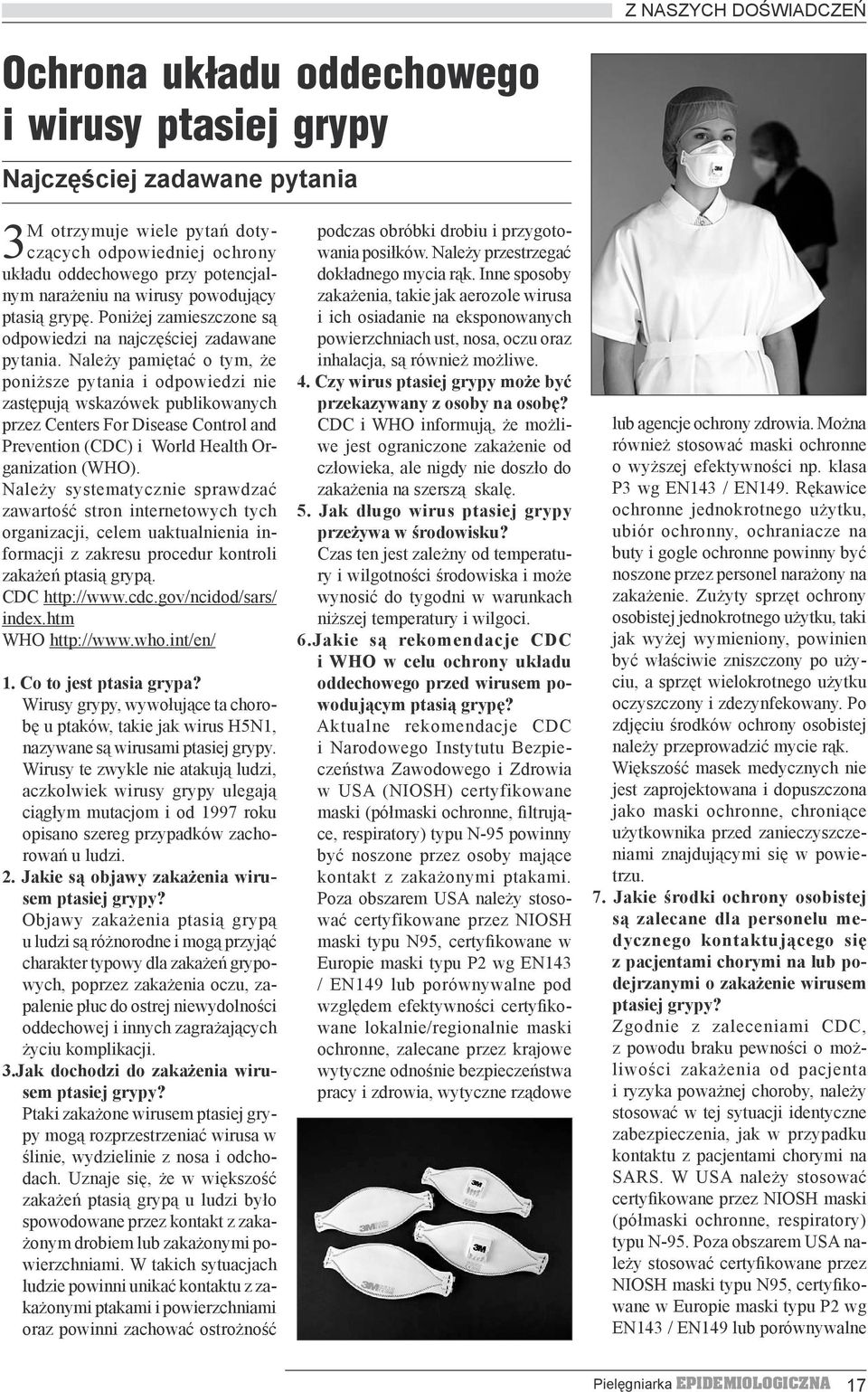 Należy pamiętać o tym, że poniższe pytania i odpowiedzi nie zastępują wskazówek publikowanych przez Centers For Disease Control and Prevention (CDC) i World Health Organization (WHO).