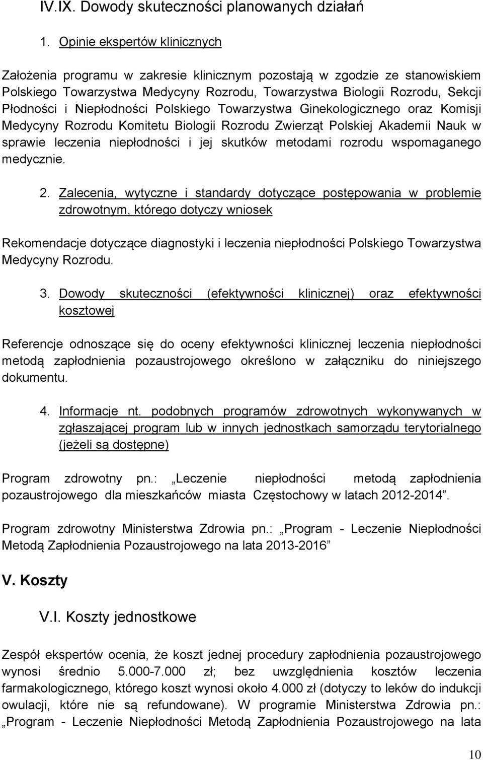 Niepłodności Polskiego Towarzystwa Ginekologicznego oraz Komisji Medycyny Rozrodu Komitetu Biologii Rozrodu Zwierząt Polskiej Akademii Nauk w sprawie leczenia niepłodności i jej skutków metodami