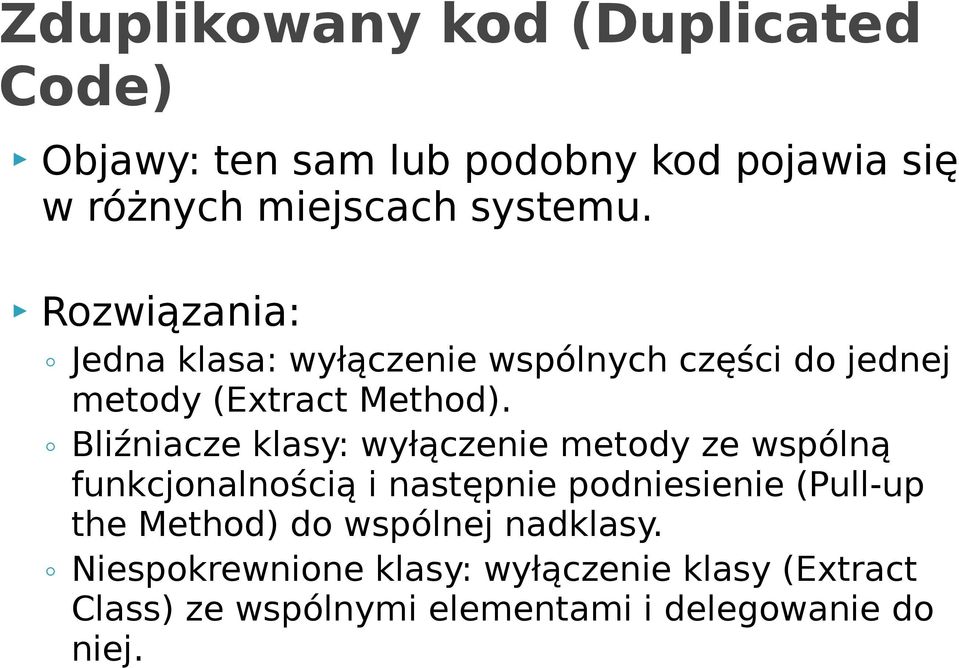 Bliźniacze klasy: wyłączenie metody ze wspólną funkcjonalnością i następnie podniesienie (Pull-up the