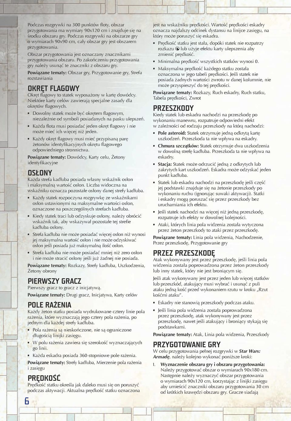 Po zakończeniu przygotowania gry należy usunąć te znaczniki z obszaru gry.