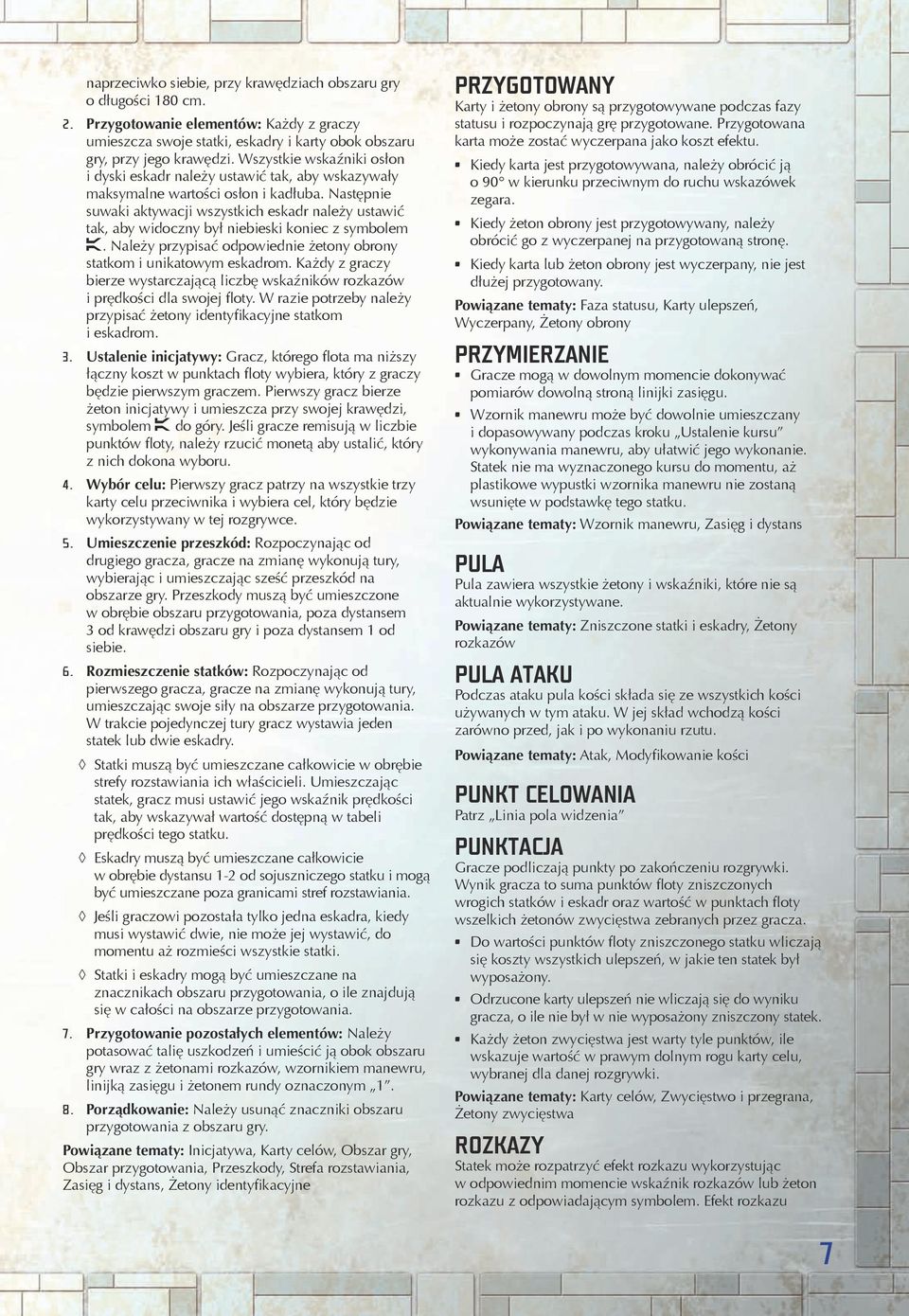 Następnie suwaki aktywacji wszystkich eskadr należy ustawić tak, aby widoczny był niebieski koniec z symbolem a. Należy przypisać odpowiednie żetony obrony statkom i unikatowym eskadrom.