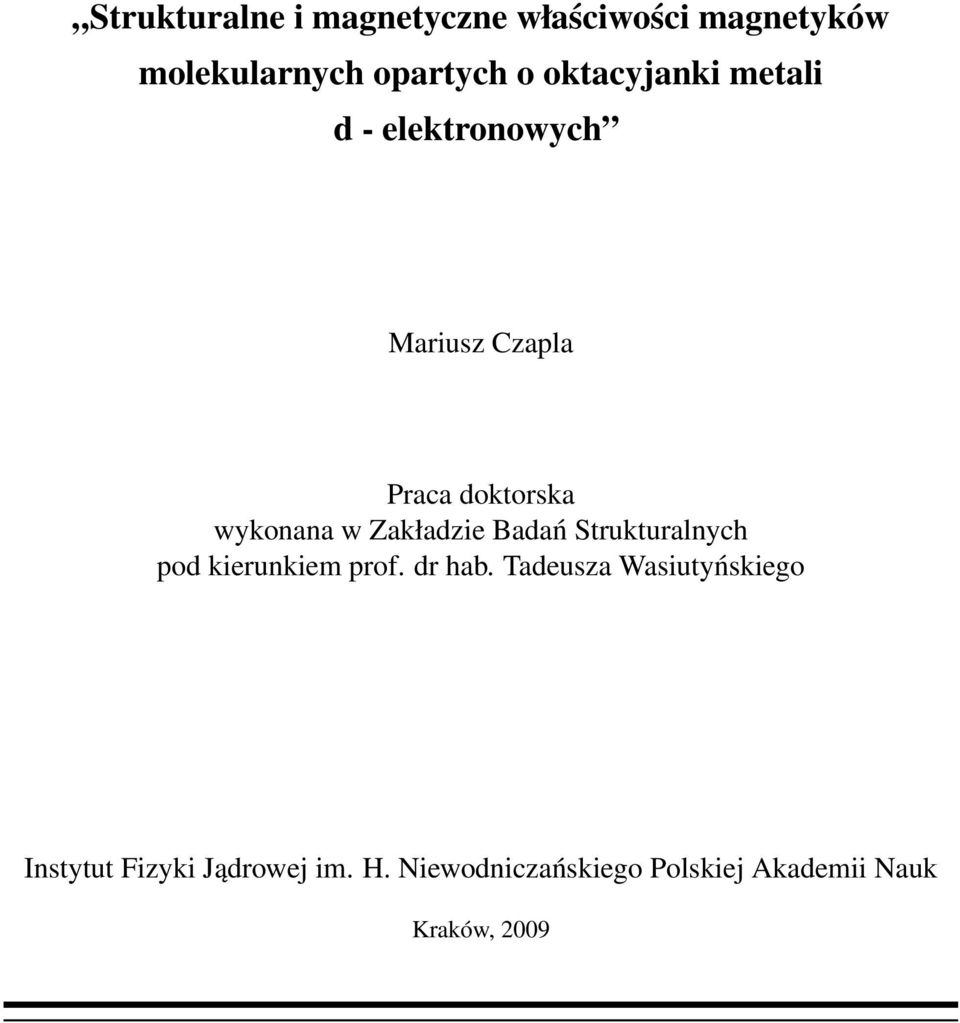 Zakładzie Badań Strukturalnych pod kierunkiem prof. dr hab.