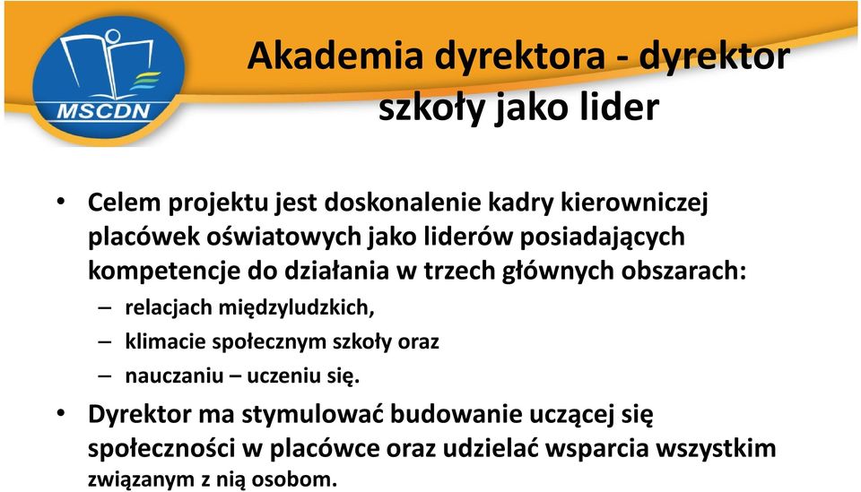 relacjach międzyludzkich, klimacie społecznym szkoły oraz nauczaniu uczeniu się.