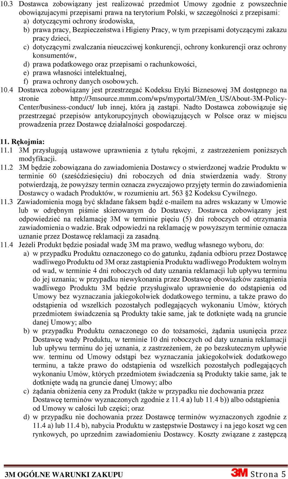 prawa podatkowego oraz przepisami o rachunkowości, e) prawa własności intelektualnej, f) prawa ochrony danych osobowych. 10.