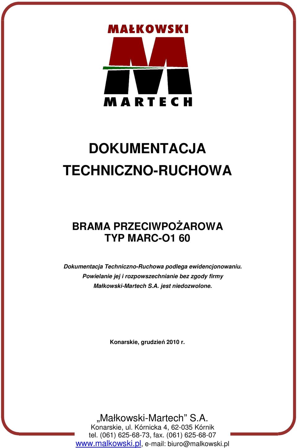 Powielanie jej i rozpowszechnianie bez zgody firmy Małkowski-Martech S.A. jest niedozwolone.