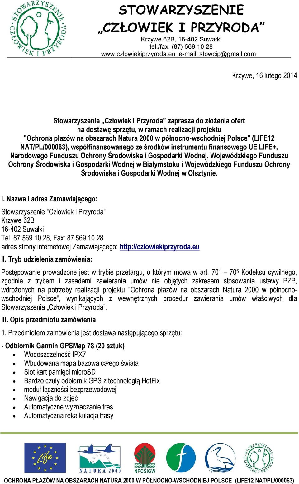 północno-wschodniej Polsce" (LIFE12 NAT/PL/000063), współfinansowanego ze środków instrumentu finansowego UE LIFE+, Narodowego Funduszu Ochrony Środowiska i Gospodarki Wodnej, Wojewódzkiego Funduszu