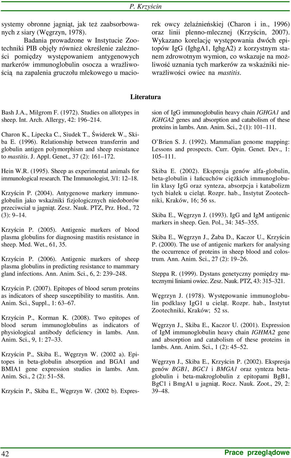 u maciorek owcy Ŝelaźnieńskiej (Charon i in., 1996) oraz linii plenno-mlecznej (Krzyścin, 2007).