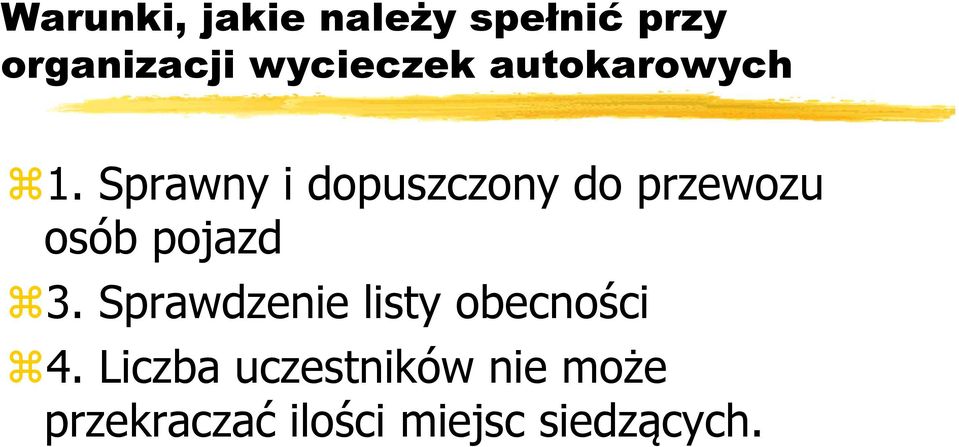 Sprawny i dopuszczony do przewozu osób pojazd 3.