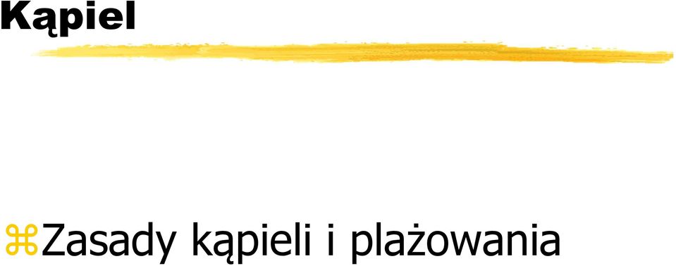 kąpieli i