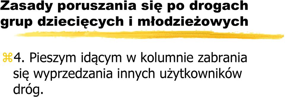 Pieszym idącym w kolumnie zabrania