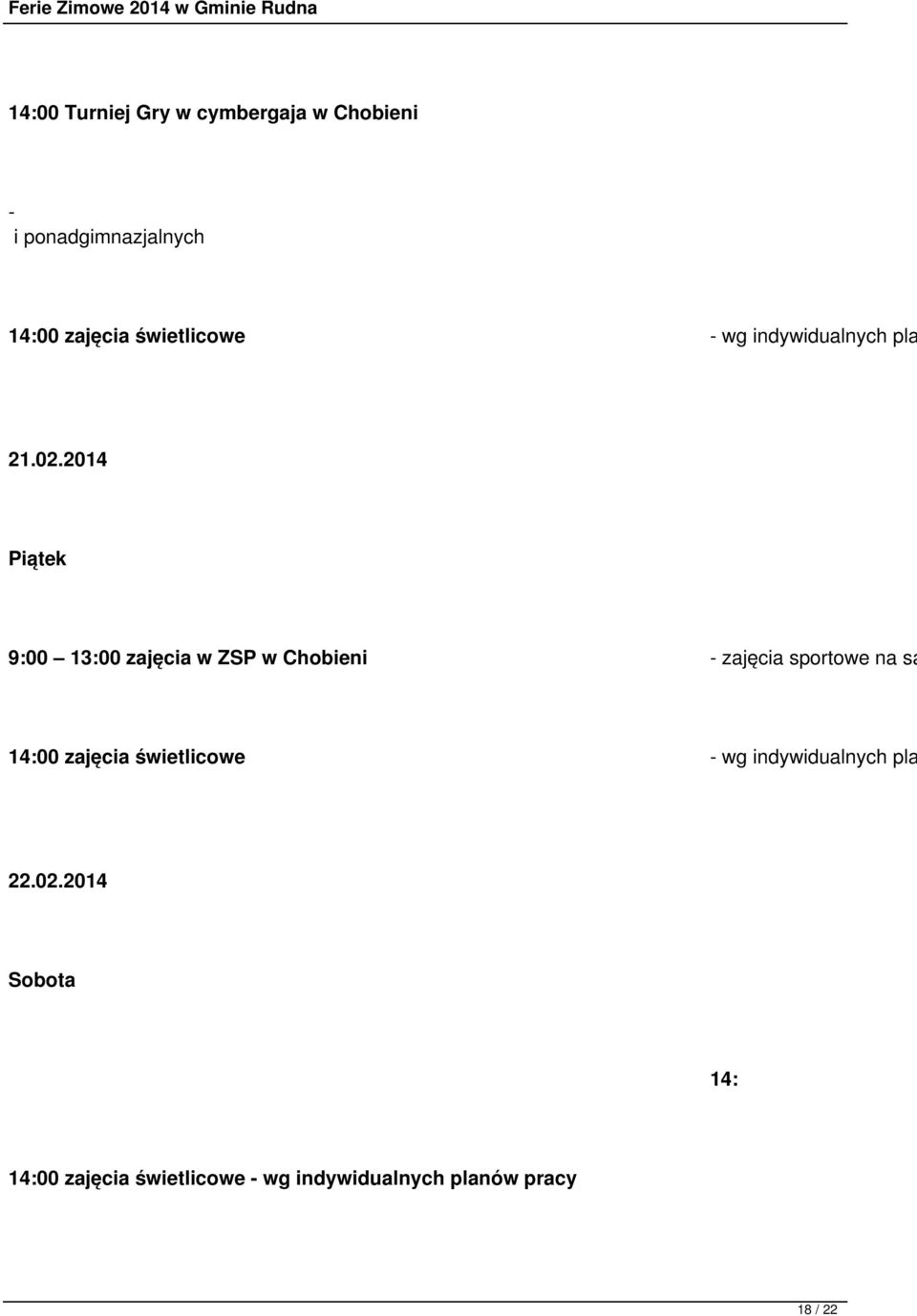 2014 Piątek 9:00 13:00 zajęcia w ZSP w Chobieni - zajęcia sportowe na sa 14:00