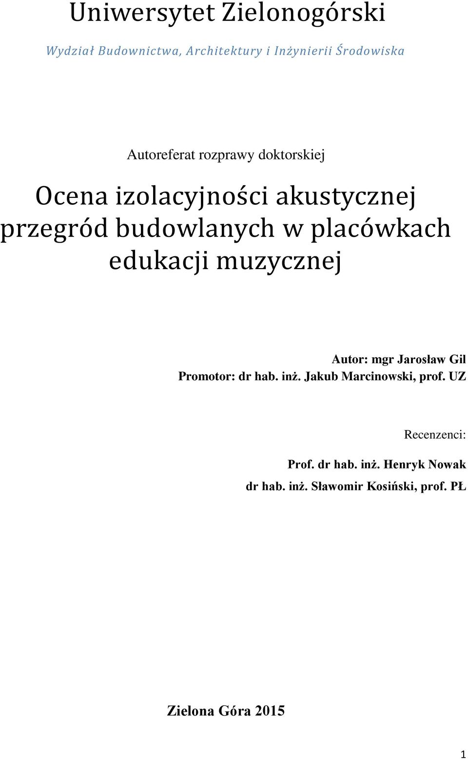 muzycznej Autor: mgr Jarosław Gil Promotor: dr hab. inż. Jakub Marcinowski, prof.