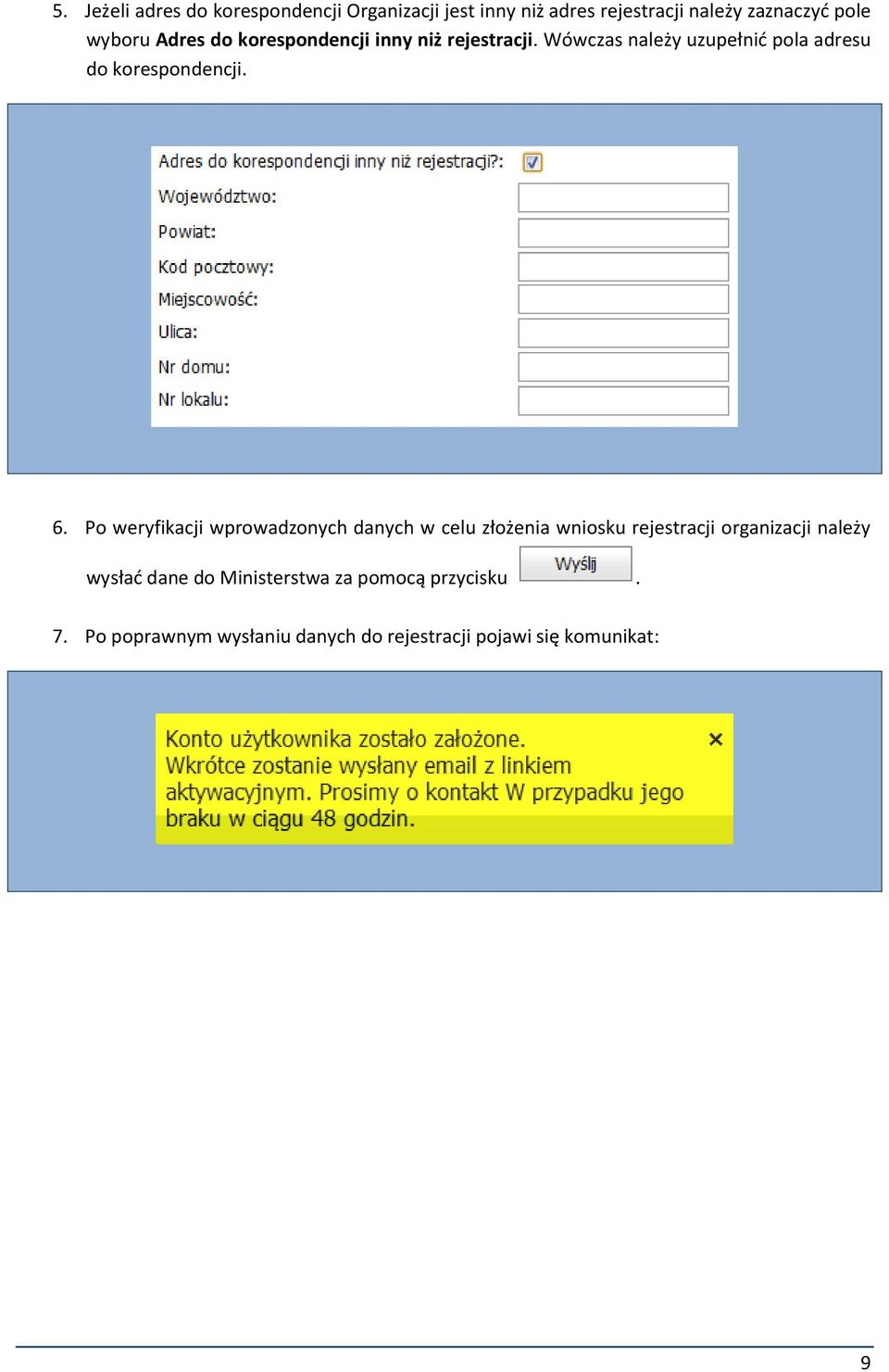 Wówczas należy uzupełnić pola adresu do korespondencji. 6.
