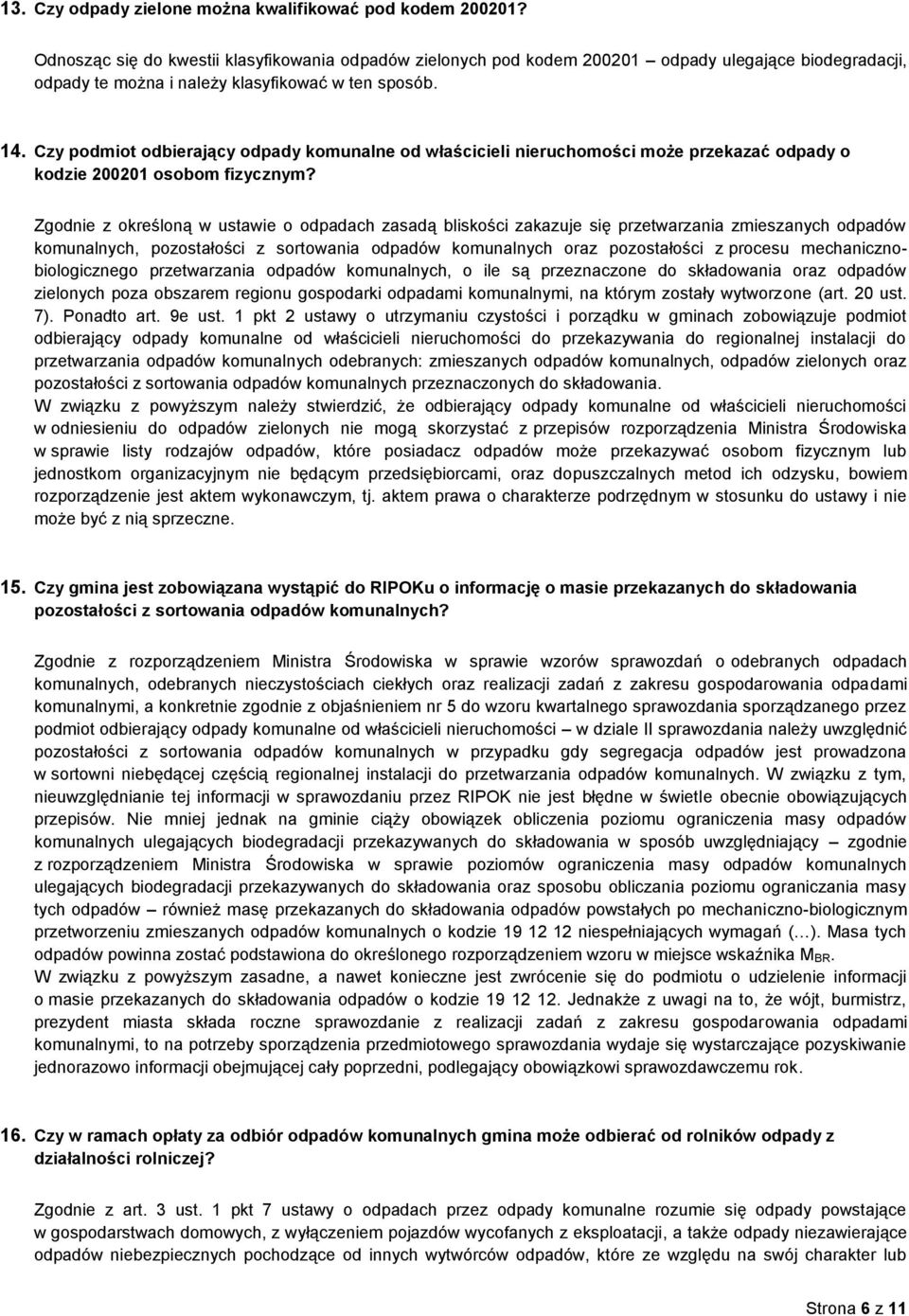 Czy podmiot odbierający odpady komunalne od właścicieli nieruchomości może przekazać odpady o kodzie 200201 osobom fizycznym?